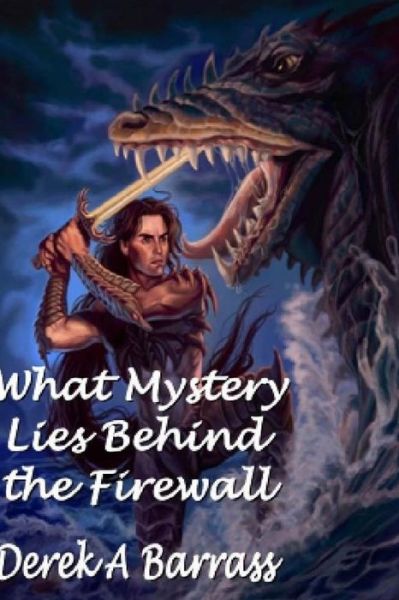 Cover for Mr Derek a Barrass · What Mystery Lies Behind the Firewall (Taschenbuch) (2015)