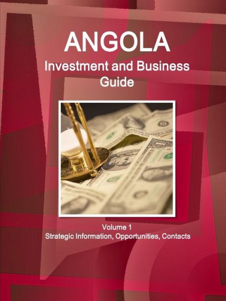 Cover for Inc Ibp · Angola Investment and Business Guide Volume 1 Strategic Information, Opportunities, Contacts (Pocketbok) (2017)