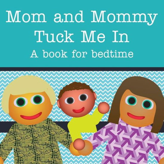 Cover for Michael Dawson · Mom and Mommy Tuck Me In!: a Book for Bedtime (Paperback Book) (2015)