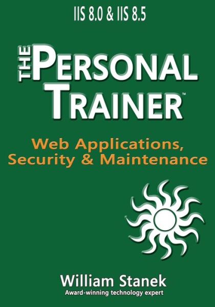 Cover for William Stanek · IIS 8 Web Applications, Security &amp; Maintenance (Paperback Book) (2015)