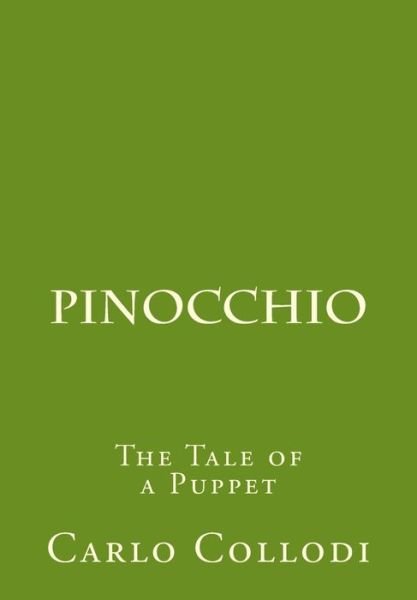 Pinocchio - Carlo Collodi - Books - Createspace Independent Publishing Platf - 9781518702877 - October 1, 2015