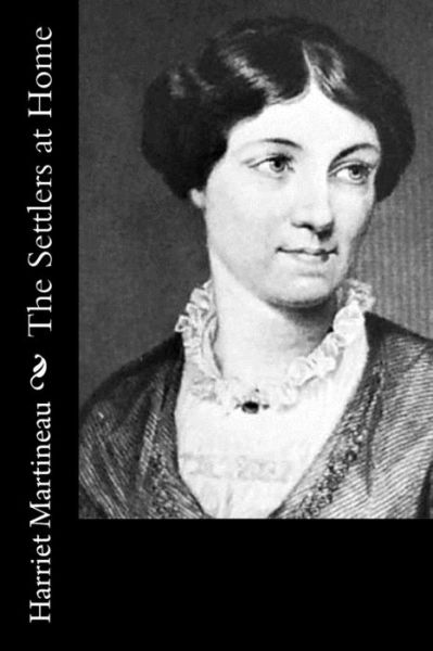 Cover for Harriet Martineau · The Settlers at Home (Paperback Book) (2015)