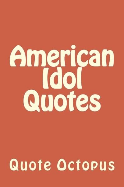 Cover for Quote Octopus · American Idol Quotes (Pocketbok) (2015)