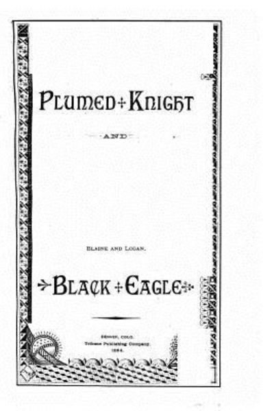 Cover for Blaine and Logan · Plumed knight and the black eagle (Pocketbok) (2015)