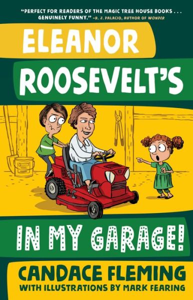 Cover for Candace Fleming · Eleanor Roosevelt's in My Garage! - History Pals (Hardcover Book) (2018)