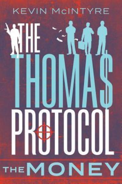 Cover for Kevin McIntyre · The Thomas Protocol The Money (Paperback Book) (2019)