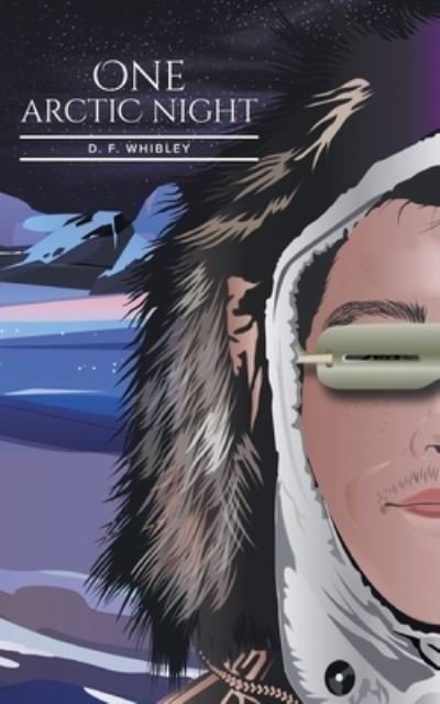 Cover for D F Whibley · One Arctic Night (Taschenbuch) (2021)