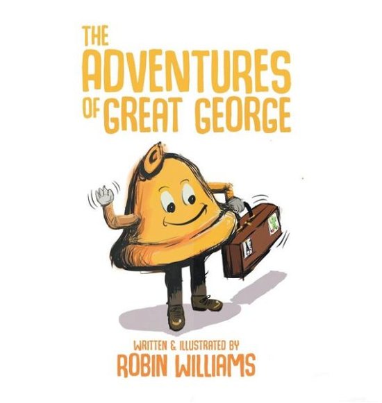 Cover for Robin Williams · The Adventures of Great George (Gebundenes Buch) (2018)