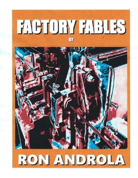 Cover for Ron Androla · Factory Fables (Taschenbuch) (2016)