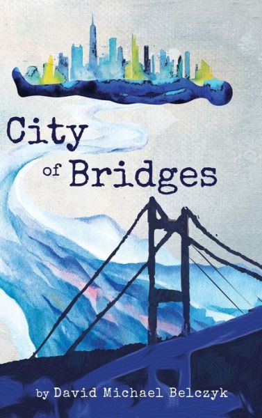 Cover for David Michael Belczyk · City of Bridges (Hardcover Book) (2019)