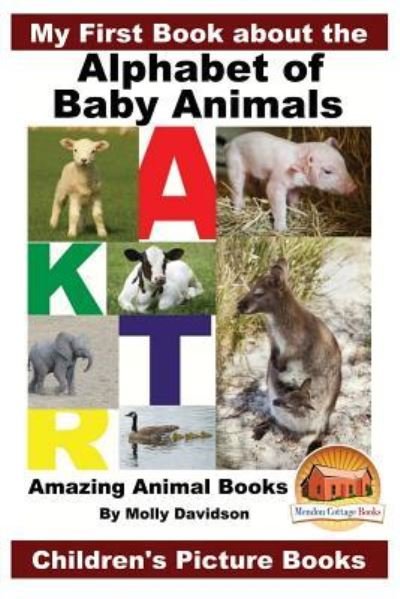 Cover for John Davidson · My First Book about the Alphabet of Baby Animals - Amazing Animal Books - Children's Picture Books (Paperback Bog) (2016)