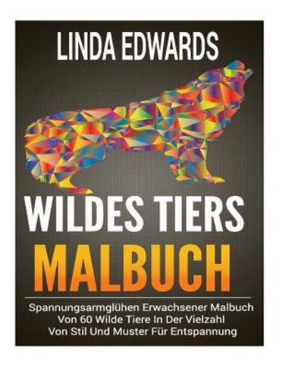 Cover for Linda Edwards · Wildes Tier Malbuch (Paperback Book) (2016)