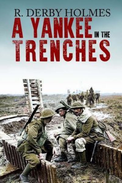 Cover for R Derby Holmes · A Yankee in the Trenches (Paperback Book) (2016)