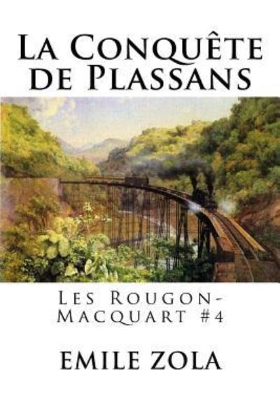 La Conquete de Plassans - Emile Zola - Books - Createspace Independent Publishing Platf - 9781535066877 - July 3, 2016