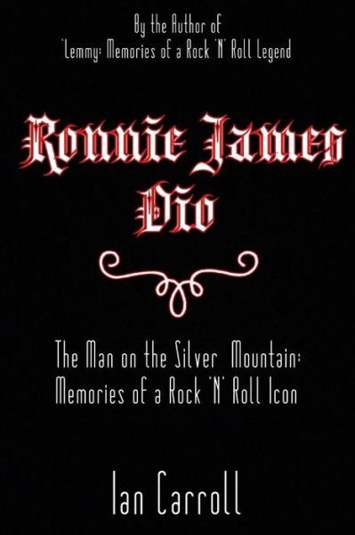 Ronnie James Dio : The Man on the Silver Mountain - Mr Ian Carroll - Books - Createspace Independent Publishing Platf - 9781537736877 - September 17, 2016