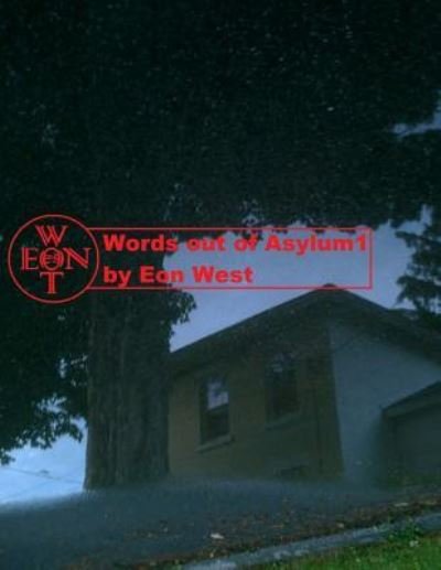 Cover for Eon West · Words Out of Asylum 1 (Taschenbuch) (2016)