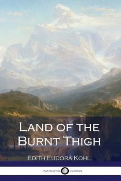 Cover for Edith Eudora Kohl · Land of the Burnt Thigh (Illustrated) (Paperback Book) (2016)