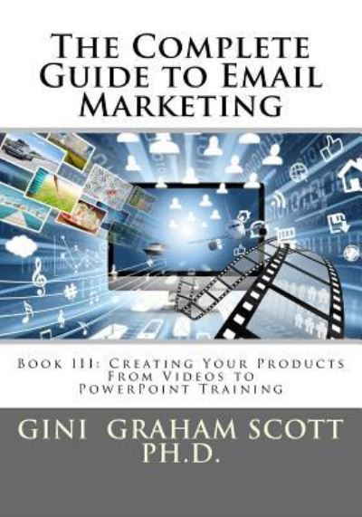 Cover for Gini Graham Scott · The Complete Guide to Email Marketing (Pocketbok) (2017)