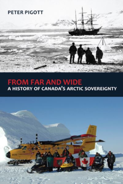 Cover for Peter Pigott · From Far and Wide: A History of Canada's Arctic Sovereignty (Hardcover Book) (2012)