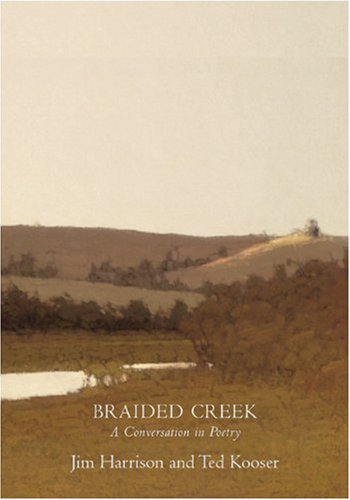 Cover for Jim Harrison · Braided Creek: A Conversation in Poetry (Paperback Book) [First edition] (2003)