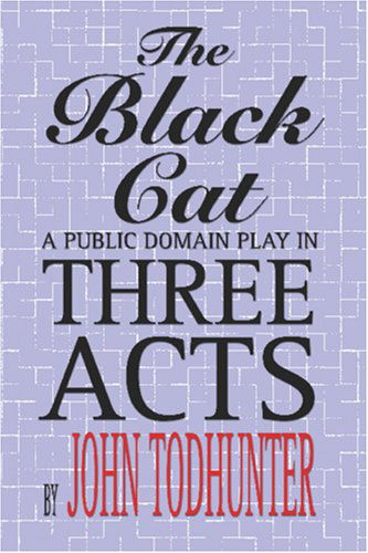 The Black Cat: a Public Domain Play in Three Acts - John Todhunter - Books - Wildside Press - 9781557424877 - October 18, 2024