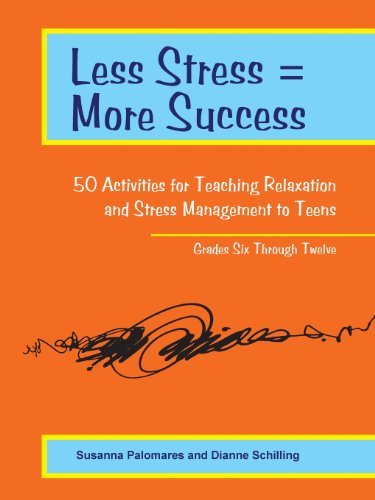 Cover for Dianne Schilling · Less Stress = More Success: 50 Activities for Teaching Relaxation and Stress Management to Teens - Grades Six Through Twelve (Pocketbok) (2013)