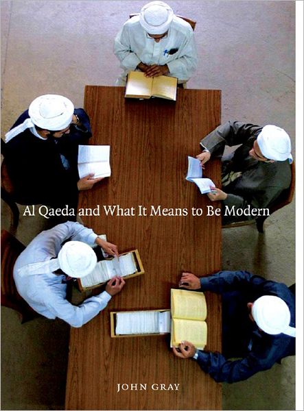 Al-qaeda And What It Means To Be Modern - John Gray - Livros - The New Press - 9781565849877 - 7 de julho de 2005