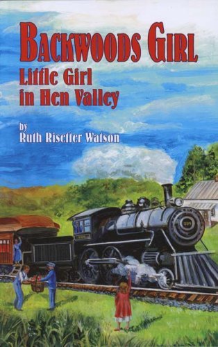 Cover for Ruth Risetter Watson · Backwoods Girl: Little Girl in Hen Valley (Paperback Book) (2008)