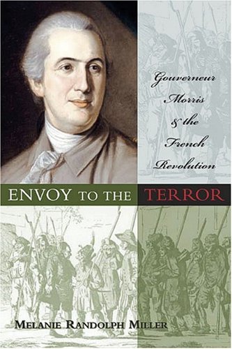 Cover for Melanie Randolph Miller · Envoy to the Terror: Gouverneur Morris and the French Revolution (Paperback Book) (2005)