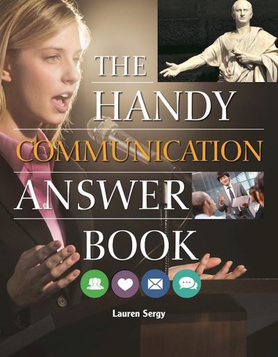 The Handy Communication Answer Book - Lauren Sergy - Books - Visible Ink Press - 9781578595877 - May 25, 2017