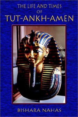 Cover for Bishara Nahas · The Life and Times of Tut-ankh-amen (Paperback Book) (2002)