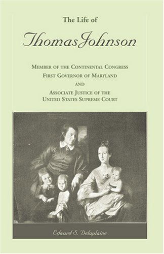 Cover for Edward S. Delaplaine · The Life of Thomas Johnson: Member of the Continental Congress, First Governor of Maryland, and Associate Justice of the United States Supreme Court (Paperback Book) (2009)