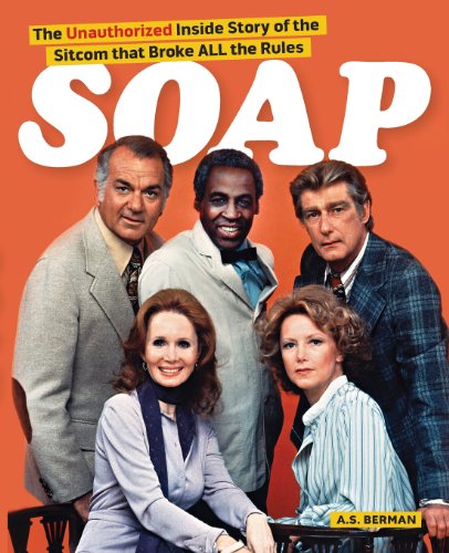 Cover for A S Berman · Soap! the Inside Story of the Sitcom That Broke All the Rules (Pocketbok) (2013)