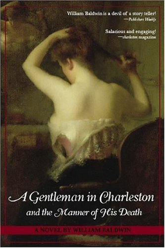 Cover for William Baldwin · A Gentleman in Charleston and the Manner of His Death (Paperback Book) (2006)