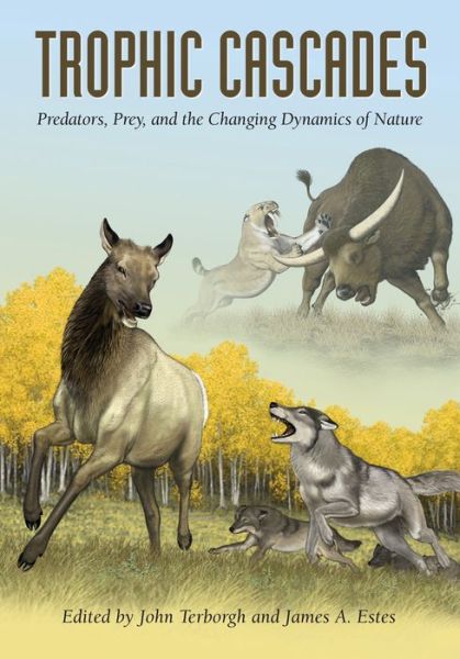 Cover for John Terborgh · Trophic Cascades: Predators, Prey, and the Changing Dynamics of Nature (Paperback Book) [2nd edition] (2010)