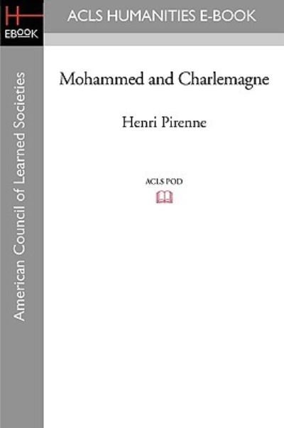 Cover for Henri Pirenne · Mohammed and Charlemagne (American Council of Learned Societies Humantities E-book) (Paperback Book) (2008)
