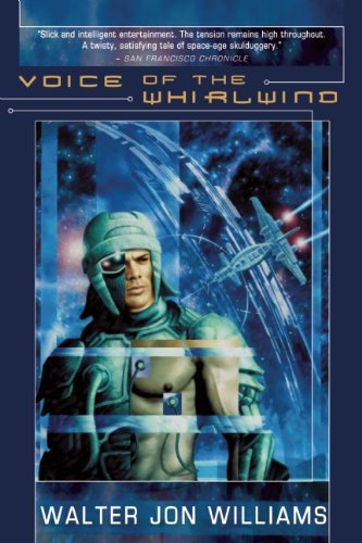 Cover for Walter Jon Williams · Voice of the Whirlwind (Paperback Bog) (2007)