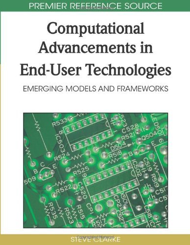 Cover for Steve Clarke · Computational Advancements in End-user Technologies: Emerging Models and Frameworks (Advances in End User Computing (Aeuc) Book) (Hardcover Book) (2009)