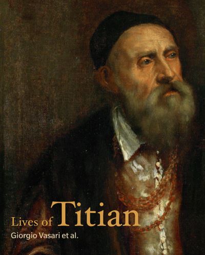 Cover for Giorgio Vasari · Lives of Titian (Book) (2019)