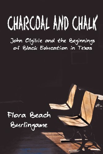 Cover for Flora Beach Burlingame · Charcoal and Chalk: John Ogilvie and the Beginnings of Black Education in Texas (Paperback Book) (2011)