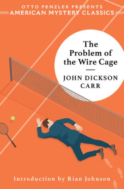 Cover for John Dickson Carr · The Problem of the Wire Cage: A Gideon Fell Mystery - An American Mystery Classic (Taschenbuch) (2024)