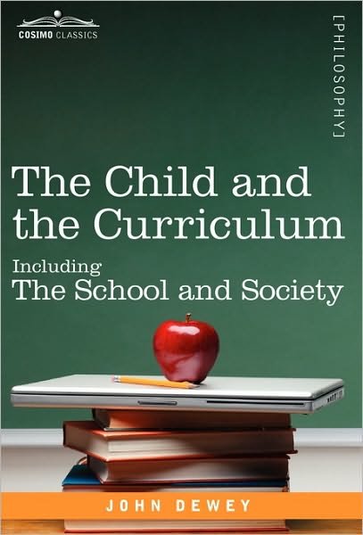 Cover for John Dewey · The Child and the Curriculum: Including the School and Society (Inbunden Bok) (2010)