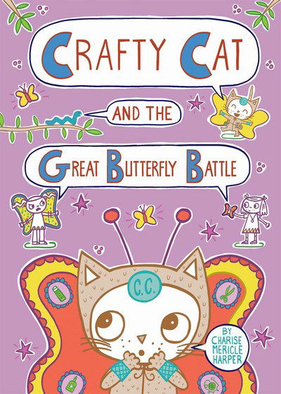 Cover for Charise Mericle Harper · Crafty Cat and the Great Butterfly Battle - Crafty Cat (Hardcover Book) (2018)