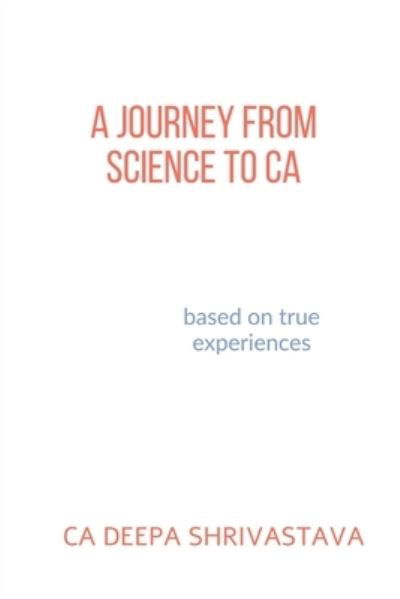 Cover for Ca Deepa · Journey from Science to CA (Bok) (2021)