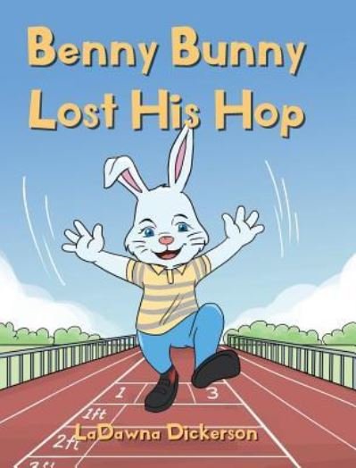 Cover for Ladawna Dickerson · Benny Bunny Lost His Hop (Hardcover bog) (2019)