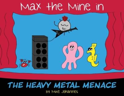 Cover for Mike Johannes · Max the Mine in the Heavy Metal Menace (Paperback Book) (2020)