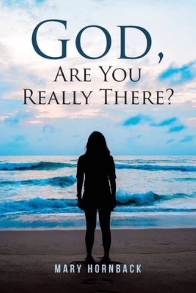 Cover for Mary Hornback · God, Are You Really There? (Paperback Book) (2020)