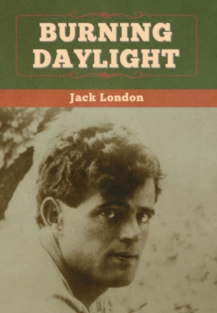 Cover for Jack London · Burning Daylight (Book) (2020)