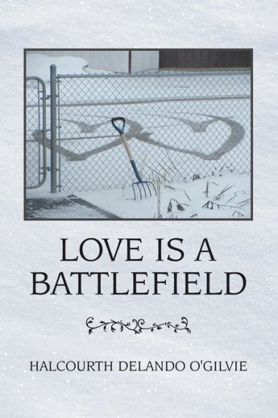 Cover for Halcourth Delando O'Gilvie · Love Is a Battlefield (Paperback Book) (2021)