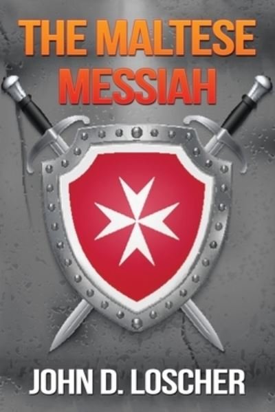 Cover for John D Loscher · The Maltese Messiah (Paperback Book) (2021)